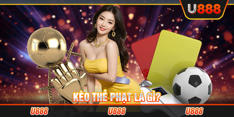 Kèo thẻ phạt là gì?