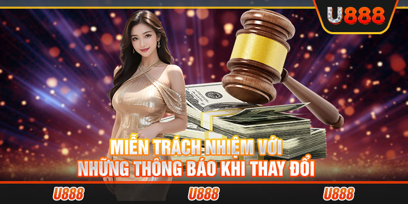 Miễn trách nhiệm với những thông báo khi thay đổi