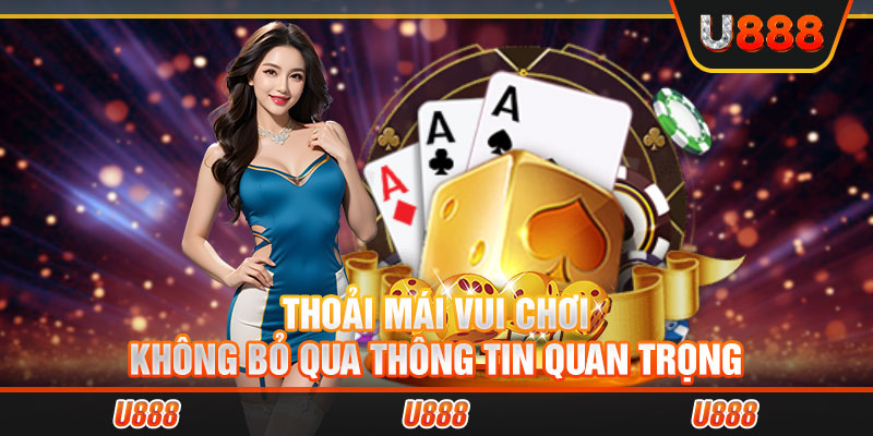 Thoải mái vui chơi, không bỏ qua thông tin quan trọng