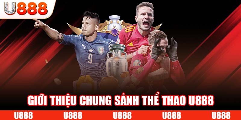 Giới thiệu chung sảnh thể thao U888